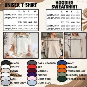 May include: Image showcasing a size chart for unisex t-shirts and hoodies/sweatshirts. The chart details width and length measurements in inches for sizes S to 5XL. Color options include black, white, sand, natural, ash, sport grey, dark heather, red, maroon, purple, light pink, light blue, navy, orange, Texas orange, military green, and forest green.
