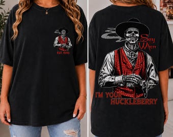 I'm Your Huckleberry Tombstone Movie Shirt, Doc Holliday Graphic Tee, Retro Western Cowboy T-Shirt