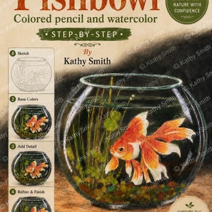 May include: An instructional art guide titled Fishbowl Coloured pencil and watercolour step-by-step by Kathy Smith. The cover features a large illustration of a goldfish in a glass bowl with aquatic plants and four smaller step-by-step process images.