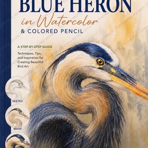 Puede incluir: Portada de libro con una ilustración detallada de una garza azul en acuarela y lápiz de color. El título es "BLUE HERON" con el subtítulo "in Watercolor & Colored Pencil". Incluye una guía paso a paso.