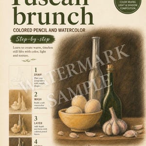 Könnte beinhalten: Eine Stillleben-Illustration mit dem Titel "Tuscan Brunch", die eine Schritt-für-Schritt-Anleitung für Buntstift- und Aquarelltechniken enthält. Das Bild zeigt eine Schüssel mit runden Früchten, Knoblauch und Flaschen, mit Text und einem Wasserzeichen.
