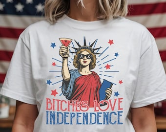 Comfort Colors® Bitches Love Independence 4th July T-Shirt, Patriotic Statue of Liberty Tee