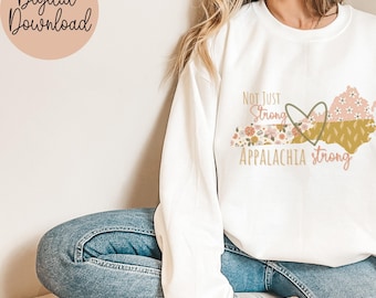 Appalachia Strong Digital Design | Floral Appalachian Map PNG | Not Just Strong | Appalachian Pride Sublimation Design for T-Shirts, Mugs