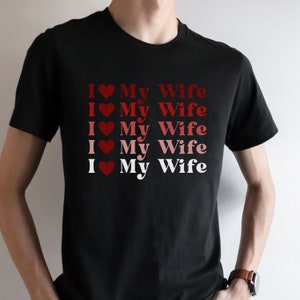 I Love My Wife Shirt, Valentine Shirt for Husband, Valentine I Love My Wife Shirt, Valentine&#39;s Day Shirt, Valentine&#39;s Party, Honeymoon Gift