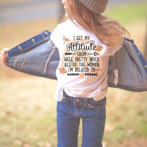 I Get it From My Mama, Gratitude Attitude, I Get My Attitude From All the Women in My Life, Toddler T-shirt, Sassy Girl Tee, Sassy Little