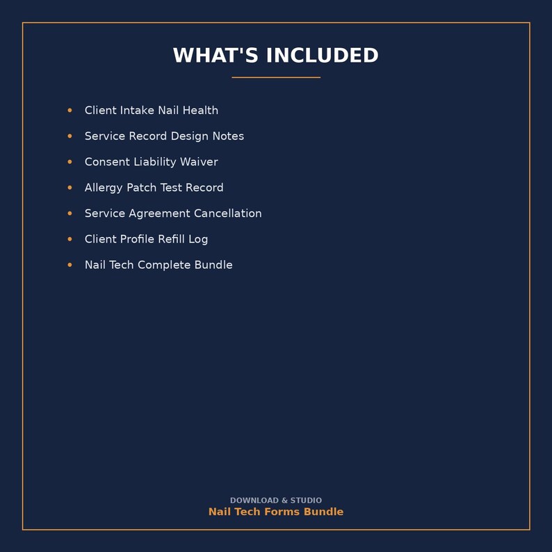 May include: A dark blue digital document titled WHAT'S INCLUDED listing seven items: Client Intake Nail Health, Service Record Design Notes, Consent Liability Waiver, Allergy Patch Test Record, Service Agreement Cancellation, Client Profile Refill Log, and Nail Tech Complete Bundle, with the text DOWNLOAD & STUDIO Nail Tech Forms Bundle at the bottom.
