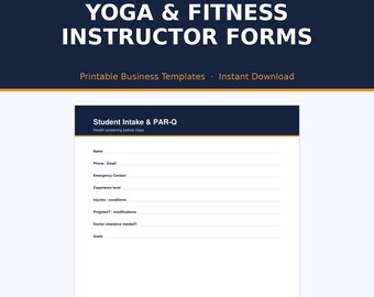 May include: A digital document titled Yoga & Fitness Instructor Forms featuring a Student Intake & PAR-Q health screening template with fields for name, phone, email, emergency contact, experience level, injuries, pregnancy, and goals.