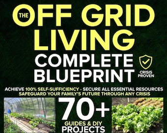 Plan complet de vie hors réseau : autosuffisance, survie, guide de l'établissement