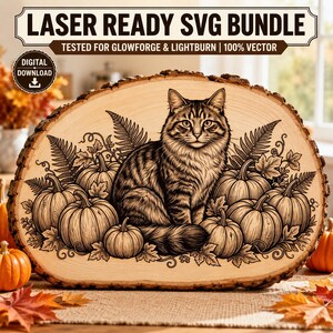 May include: A digital download laser ready SVG bundle featuring a wood slice engraving design of a tabby cat surrounded by pumpkins and fern leaves. The text reads LASER READY SVG BUNDLE, TESTED FOR GLOWFORGE & LIGHTBURN | 100% VECTOR, DIGITAL DOWNLOAD.
