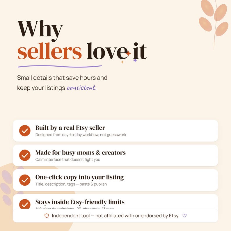 May include: A light beige graphic with the text "Why sellers love it" in a bold, dark brown font. The image highlights features like ease of use, copy-paste functionality, and Etsy-friendly limits. The text is accompanied by orange checkmarks.