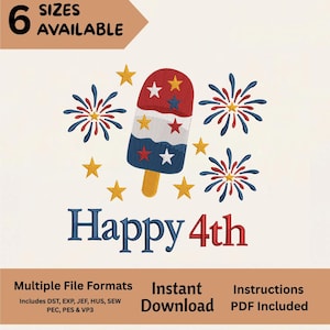 May include: An embroidered design featuring a red, white, and blue popsicle with stars, fireworks, and the text "Happy 4th." The design is available in 6 sizes.
