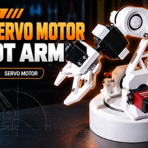 May include: A white 3D printed robotic arm featuring black servo motors and a mechanical claw gripper. The text DIY PROJECT, DIY SERVO MOTOR ROBOT ARM, 3D PRINTED, and SERVO MOTOR is visible. A technical line drawing of the arm is also displayed.