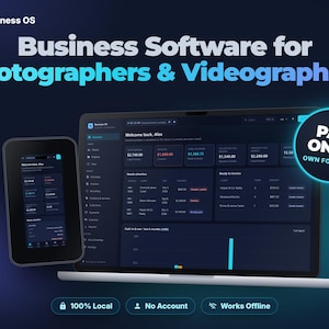 May include: A laptop and a smartphone displaying Business OS software for photographers and videographers. The interface shows financial data, client lists, and invoices. A circular badge reads PAY ONCE OWN FOREVER. Text includes 100% Local, No Account, and Works Offline.