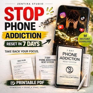 May include: A digital product advertisement for a 7-day phone addiction reset system. The image features a smartphone with social media icons, a person with their head in their hands, and printable PDF documents. The text reads "Stop Phone Addiction" and "Instant Download."