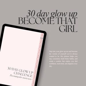 以下が含まれることがあります： 「30 day glow up BECOME THAT GIRL」のテキストが表示されたタブレットのデジタルプランナー。プランナーにはピンク色のタブがあり、「30 DAY GLOW UP CHALLENGE」という言葉が見えます。背景はグレーです。