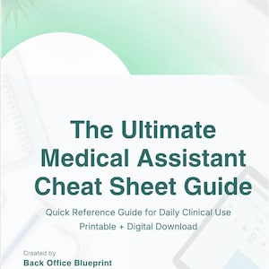 Può includere: Una guida di riferimento medico intitolata "The Ultimate Medical Assistant Cheat Sheet Guide". La copertina presenta testo blu scuro su sfondo bianco e verde chiaro. Include "Quick Reference Guide" e "Printable + Digital Download."