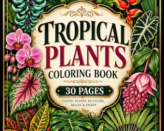 Tropical Plants Coloring Book | Exotic Jungle Botanical Art (Digital Download)