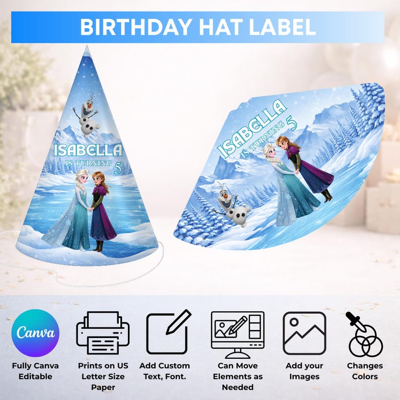May include: A printable birthday hat template featuring a blue winter landscape with characters Elsa, Anna, and Olaf. The text reads 'ISABELLA IS TURNING 5'. The design includes icons for Canva editing, printing on US letter size paper, and customization.