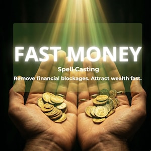 May include: An image with the text "FAST MONEY" and "Spell Casting". Two hands are cupped, each holding a pile of gold coins. The text below reads "Remove financial blockages. Attract wealth fast."