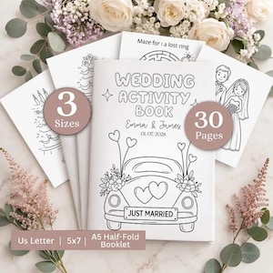 May include: A wedding activity book with a white cover featuring a line drawing of a car with hearts, the text "WEDDING ACTIVITY BOOK", "Emma & James", "01/07/2028", and "JUST MARRIED". The set includes 30 pages and comes in 3 sizes: US Letter, 5x7, and A5.