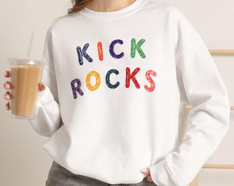 Kick Rocks Sweatshirt, Funny Sarcastic Sophie Tee, Y2K Kidcore Tshirt, Ironic Nostalgia Apparel, Sassy Gen Z Clothing, Puffy Letter Graphic