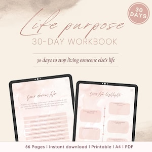May include: Digital workbook titled "Life Purpose 30-Day Workbook" with text in a soft pink hue. The image shows two tablets displaying workbook pages. The workbook promises 30 days to stop living someone else's life. Includes 66 pages, instant download, printable A4 and PDF.