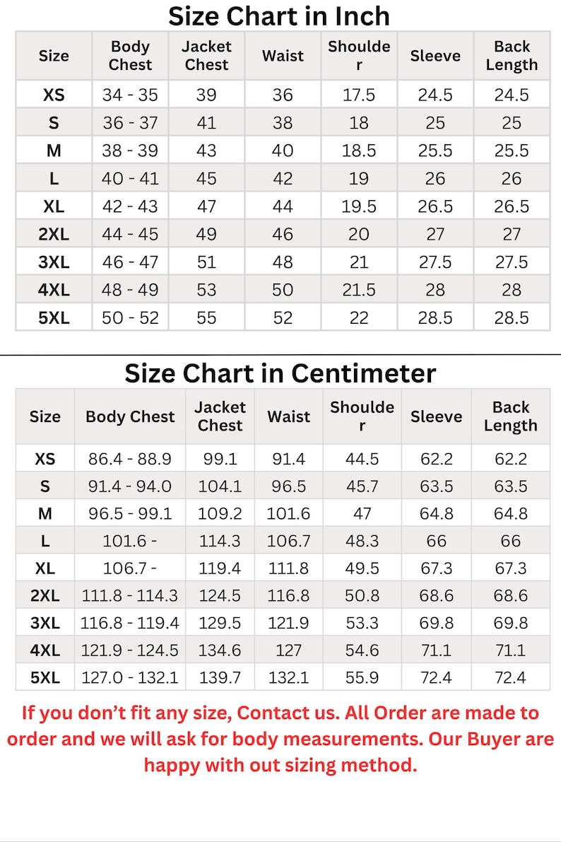 May include: A two-part size chart table displaying measurements in inches and centimeters for sizes XS through 5XL. Columns include body chest, jacket chest, waist, shoulder, sleeve, and back length. Text at the bottom reads: If you don't fit any size, Contact us. All Order are made to order and we will ask for body measurements. Our Buyer are happy with out sizing method.