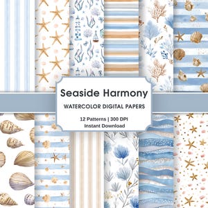 May include: A collection of watercolor digital papers with a seaside theme. The patterns include starfish, seashells, stripes, and floral designs in shades of blue, beige, and brown. The text on the image reads "Seaside Harmony, Watercolor Digital Papers, 12 Patterns, 300 DPI, Instant Download."