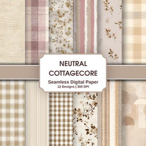 Könnte beinhalten: Eine Sammlung von zwölf nahtlosen digitalen Papierdesigns in neutralen Tönen wie Beige, Creme und hellem Braun. Die Muster umfassen Karos, Vichy-Muster, vertikale Streifen und florale Motive. Text: NEUTRAL COTTAGECORE Seamless Digital Paper 12 Designs | 300 DPI.