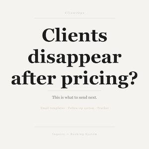 Puede incluir: Gráfico color crema con el texto "Clients disappear after pricing?" en negrita negra. Debajo, se lee "This is what to send next." Texto adicional incluye "Email templates, Follow-up system, Tracker" e "Inquiry - Booking System."