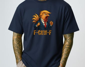 F-Caw-F Trump Chicken Shirt, Funny Political Parody Tee, Trump Rooster Meme Gift, Political Satire Humor, Unisex