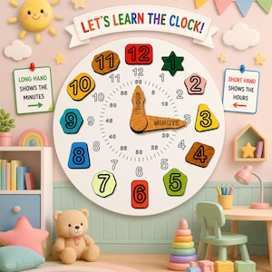 May include: A colorful educational clock with the text "LET'S LEARN THE CLOCK!" features a white face with wooden hands and multi-colored number shapes. The clock is surrounded by children's toys, including a teddy bear, a toy train, and a small table.