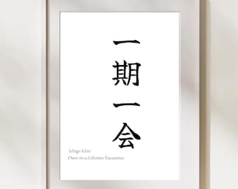 Ichigo Ichie (Once-in-a-Lifetime Encounter) Japanese Kanji Print