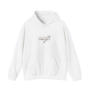 Empowering You Are Enough Hoodie - Cozy Sweatshirt for Self-Love, Affirmation, Positive Vibes, Gift for Friends, Inspirational Apparel