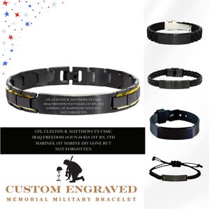 May include: Black and gold custom engraved memorial military bracelet. The bracelet features engraved text: CPL CLINTON R. MATTHEWS TX USMC IRAQ FREEDOM 18 JUN 04 KIA 1ST BN, 5TH MARINES, 1ST MARINE DIV GONE BUT NOT FORGOTTEN. Additional bracelets in the image.