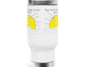 Your Smile Lights Up the World Coffee Mug, Positive Vibe, Sunshine, Happy thoughts, Smiling Sun Wine Tumbler - Stainless Steel 14oz