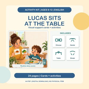 May include: An activity kit titled Lucas Sits at the Table, featuring visual support cards and activities for ages 9-12. The graphic shows an illustration of a person and a child using food cards, with four icons labeled Choose, Hands, Table, and Break.
