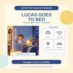 May include: An activity kit titled Lucas Goes To Bed for ages 5-8, featuring visual support cards and activities. Includes a routine story scene illustration and four icons labelled Bath, Pyjamas, Story, and Bedtime. Contains 24 pages as an A4 PDF.