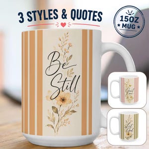 May include: A white ceramic mug featuring a vertical orange striped pattern and a floral illustration with the text Be Still. Two smaller inset images show additional mug designs with the text Grant me and Let God, each with floral art.