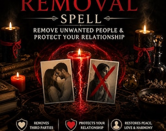 May include: A graphic featuring the text THIRD PARTY REMOVAL SPELL, REMOVE UNWANTED PEOPLE & PROTECT YOUR RELATIONSHIP, and SAME DAY CASTING. The image displays black candles with red string, a red candle, and two photos, one with a red X mark.