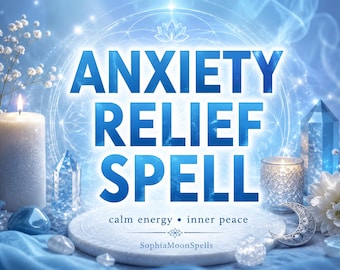 Puede incluir: Un gráfico en tonos azules con el texto ANXIETY RELIEF SPELL, calm energy, inner peace y SophiaMoonSpells. La composición incluye una vela blanca, cristales transparentes, una luna creciente plateada y flores blancas sobre un fondo brillante.