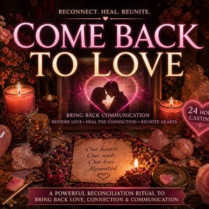 Könnte beinhalten: Ein Bild mit dem Text "COME BACK TO LOVE" und anderem Text über Versöhnung. Das Bild zeigt Kerzen, Rosen, Kristalle und eine gerahmte Silhouette eines Paares. Eine herzförmige Grafik mit "24 HOUR CASTING" ist ebenfalls vorhanden.