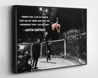 May include: A black and white framed canvas print featuring a mixed martial arts fighter performing a backflip inside an octagon cage. The text reads: "THERE'S NOT A LOT OF PEOPLE THAT CAN SIT THERE AND TAKE THE PUNISHMENT THAT I CAN DELIVER." - JUSTIN GAETHJE.