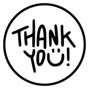 May include: A black and white circular graphic with the words "THANK YOU!" in a playful, handwritten style. The text is centered within a white circle, framed by a thick black outline. The "O" in "YOU" is a smiley face.
