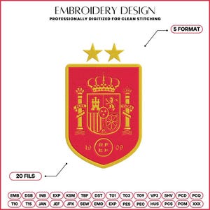 Peut inclure: Un motif de broderie représentant l'emblème de l'équipe nationale de football d'Espagne en rouge et jaune, surmonté de deux étoiles jaunes. Le texte indique EMBROIDERY DESIGN, PROFESSIONALLY DIGITIZED FOR CLEAN STITCHING, 5 FORMAT et 20 FILS, avec des extensions de fichiers.