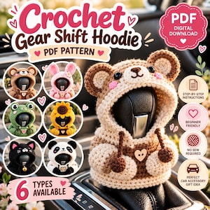 May include: A crochet gear shift hoodie PDF pattern featuring six animal designs including a bear, rabbit, frog, sunflower, cat, and panda. The main image shows a beige and brown bear hoodie on a car gear shifter with a heart-shaped button.
