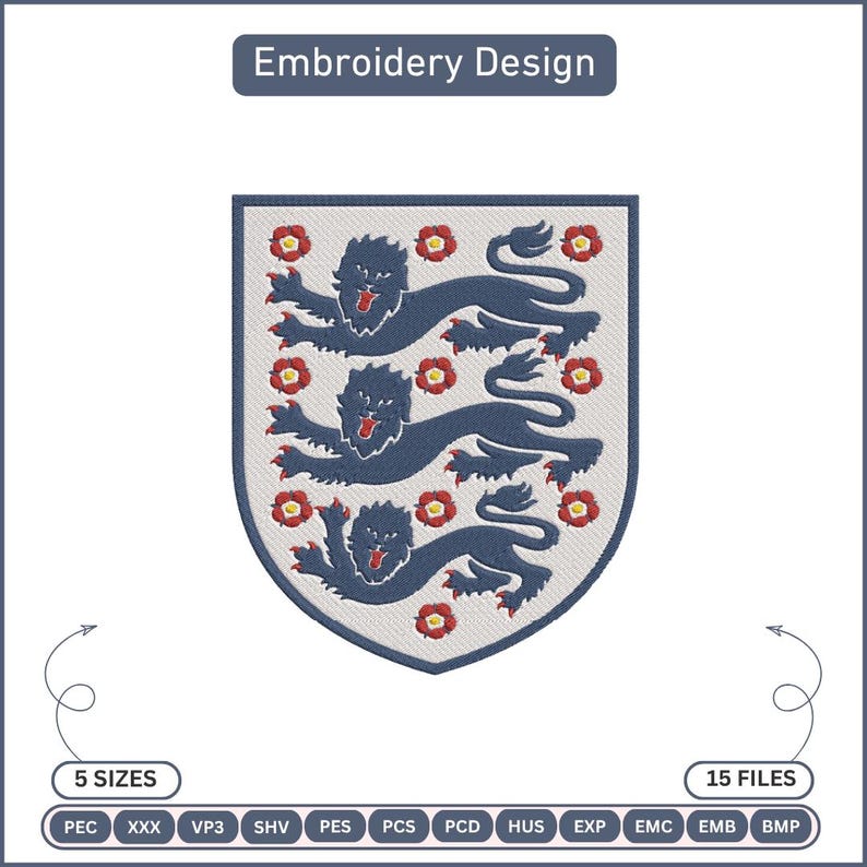 Puede incluir: Un dise&ntilde;o de bordado que muestra un escudo con tres leones azul oscuro y diez rosas rojas y blancas sobre un fondo claro. El texto Embroidery Design aparece arriba, junto con las etiquetas 5 SIZES, 15 FILES y abreviaturas de formatos.