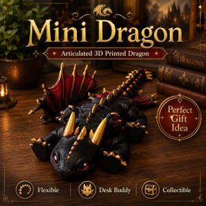 May include: A black articulated 3D printed dragon figurine with red wings and gold accents. The figurine has the text "Mini Dragon" and is labeled as a "Desk Buddy" and "Collectible".