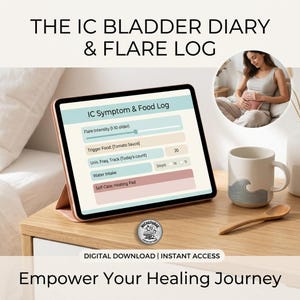 May include: A digital tablet showing an IC Symptom & Food Log, with the text "The IC Bladder Diary & Flare Log." The image includes a mug with a wave design, a wooden spoon, and the text "Empower Your Healing Journey."