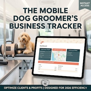 May include: A digital tablet displays a dog grooming business tracker dashboard. The screen shows appointment details, a client map, and service logs. A golden doodle dog and a beige dog dryer are in the background. Text reads "THE MOBILE DOG GROOMER'S BUSINESS TRACKER."